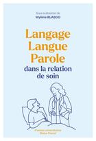 Couverture du livre « Langage, langue, parole dans la relation de soin » de Blasco-Dulbecco Myle aux éditions Pu De Clermont Ferrand