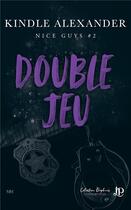 Couverture du livre « Nice guys Tome 2 : Double jeu » de Kindle Alexander aux éditions Juno Publishing