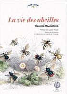 Couverture du livre « La vie des abeilles » de Maurice Maeterlinck aux éditions Walden