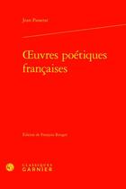 Couverture du livre « Oeuvres poétiques françaises » de Passerat Jean aux éditions Classiques Garnier