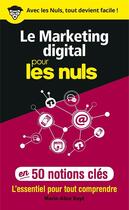 Couverture du livre « Le marketing digital pour les nuls en 50 notions clés » de Marie-Alice Boye aux éditions First
