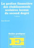 Couverture du livre « Gestion Financiere Des Etablissements Scolaires » de Jean Gavard aux éditions Berger-levrault