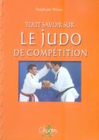 Couverture du livre « Tout savoir sur le judo de compétition » de Weiss aux éditions Chiron