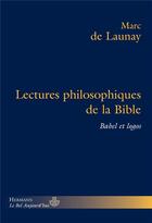 Couverture du livre « Lectures philosophiques de la Bible ; Babel et logos » de Launay Marc aux éditions Hermann
