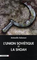 Couverture du livre « L'union soviétique et la Shoah » de Antonella Salomoni aux éditions La Decouverte