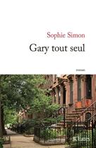 Couverture du livre « Gary, tout seul » de Sophie Simon aux éditions Lattes