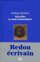 Couverture du livre « Odilon Redon par lui-même ; nouvelles et contes fantastiques » de Odilon Redon aux éditions Reunion Des Musees Nationaux