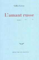 Couverture du livre « L'amant russe » de Gilles Leroy aux éditions Mercure De France