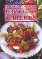 Couverture du livre « Le grand livre des délices » de  aux éditions Philippe Auzou