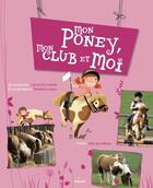 Couverture du livre « Mon poney, mon club et moi » de  aux éditions Milan