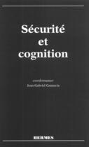 Couverture du livre « Securite et cognition » de Ganascia Jean-Gabrie aux éditions Hermes Science