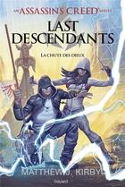 Couverture du livre « Last descendants ; an Assassin's Creed series Tome 3 » de J. Kirby Matthew aux éditions Bayard Jeunesse