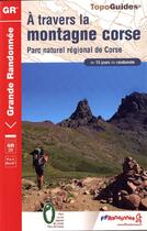 Couverture du livre « À travers la montagne corse ; parc naturel régional de Corse ; 24-28-GR20-067 (édition 2009) » de  aux éditions Ffrp