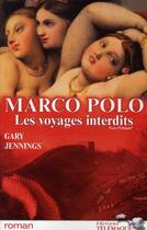Couverture du livre « Marco Polo les voyages interdits Tome 1 ; vers l'Orient » de Gary Jennings aux éditions Telemaque