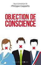 Couverture du livre « L'objection de conscience » de Philippe Cappello aux éditions Francois-xavier De Guibert