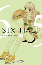 Couverture du livre « Six half Tome 2 » de Ricaco Iketani aux éditions Delcourt