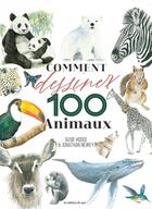Couverture du livre « Comment dessiner 100 animaux » de Jonathan Newey et Susie Hodge aux éditions De Saxe