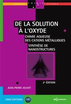 Couverture du livre « De la solution à l'oxyde (2e édition) » de Jean-Pierre Jolivet aux éditions Edp Sciences