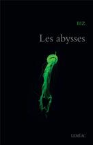 Couverture du livre « Les abysses » de Biz aux éditions Lemeac