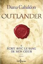 Couverture du livre « Outlander Tome 8 : écrit avec le sang de mon coeur Tome 1 » de Diana Gabaldon aux éditions Libre Expression