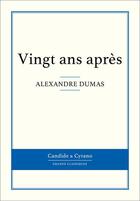 Couverture du livre « Vingt ans après » de Alexandre Dumas aux éditions Candide & Cyrano