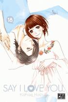 Couverture du livre « Say I love you Tome 18 » de Kanae Hazuki aux éditions Pika