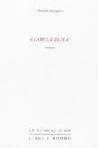 Couverture du livre « Clameur bleue » de Michel Floquet aux éditions L'age D'homme