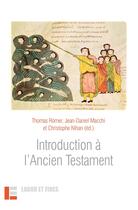 Couverture du livre « Introduction à l'ancien testament » de Jean-Daniel Macchi et Thomas Romer et Christophe Nihan et Collectif aux éditions Labor Et Fides