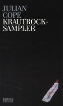 Couverture du livre « Krautrocksampler ; guide d'initiation a la kosmische muzik » de Julian Cope aux éditions Eclat