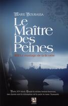 Couverture du livre « Le maître des peines Tome 2 ; le mariage de la licorne » de Marie Bourassa aux éditions Anne Carriere