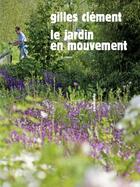 Couverture du livre « Le jardin en mouvement » de Gilles Clement aux éditions Sens Et Tonka