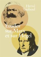 Couverture du livre « Etudes sur marx et sur hegel » de Herve Touboul aux éditions Pu De Franche Comte