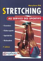 Couverture du livre « Stretching Au Service Des Sportifs » de Marylene Pia aux éditions Amphora