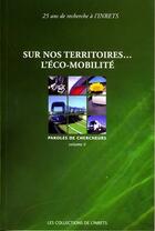 Couverture du livre « Sur Nos Territoires L'Ecomobilite Paroles De Chercheurs Volume 2 » de Choukroun aux éditions Inrets