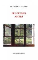 Couverture du livre « Printemps amers » de Francoise Grard aux éditions Maurice Nadeau