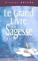 Couverture du livre « Le grand livre de la sagesse » de Yveline Briere aux éditions Cherche Midi