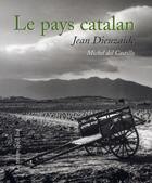 Couverture du livre « Le pays catalan » de Dieuzaide aux éditions Le Temps Qu'il Fait