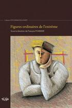 Couverture du livre « Figures ordinaires de l'extrême » de Francois Pommier aux éditions Pu De Rouen