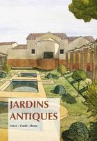 Couverture du livre « Jardins antiques ; Grèce, Gaule, Rome » de  aux éditions Infolio