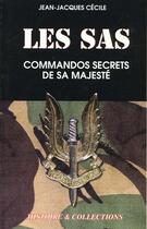 Couverture du livre « Les sas, commandos secrets de sa majeste » de Jean-Jacques Cecile aux éditions Histoire Et Collections