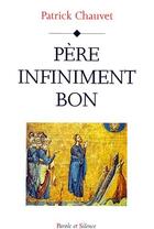 Couverture du livre « Pere infiniment bon » de Mgr Chauvet aux éditions Parole Et Silence