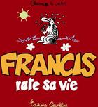 Couverture du livre « Francis T.5 ; Francis rate sa vie » de Claire Bouilhac et Jake Raynal aux éditions Cornelius