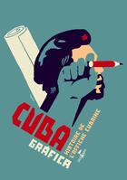 Couverture du livre « Cuba gráfica ; histoire de l'affiche cubaine » de Regis Leger aux éditions L'echappee