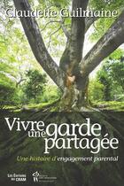 Couverture du livre « Vivre une garde partagée » de Claudette Guilmaine aux éditions Du Cram