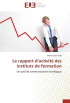 Couverture du livre « Le rapport d activite des instituts de formation » de Salib-M aux éditions Editions Universitaires Europeennes