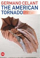 Couverture du livre « The american tornado art in power 1949-2008 » de Germano Celant aux éditions Skira