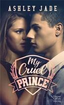 Couverture du livre « My cruel prince » de Ashley Jade aux éditions Harpercollins