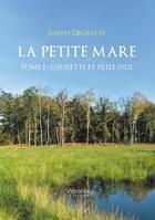 Couverture du livre « La petite mare Tome 1 : Louisette et Petit Paul » de Joseph Decrette aux éditions Verone