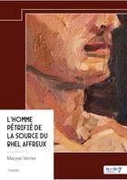 Couverture du livre « L'homme pétrifié de la source du Bhel affreux » de Maryse Verrier aux éditions Nombre 7