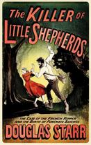 Couverture du livre « The Killer of Little Shepherds » de Starr Douglas aux éditions Simon And Schuster Uk